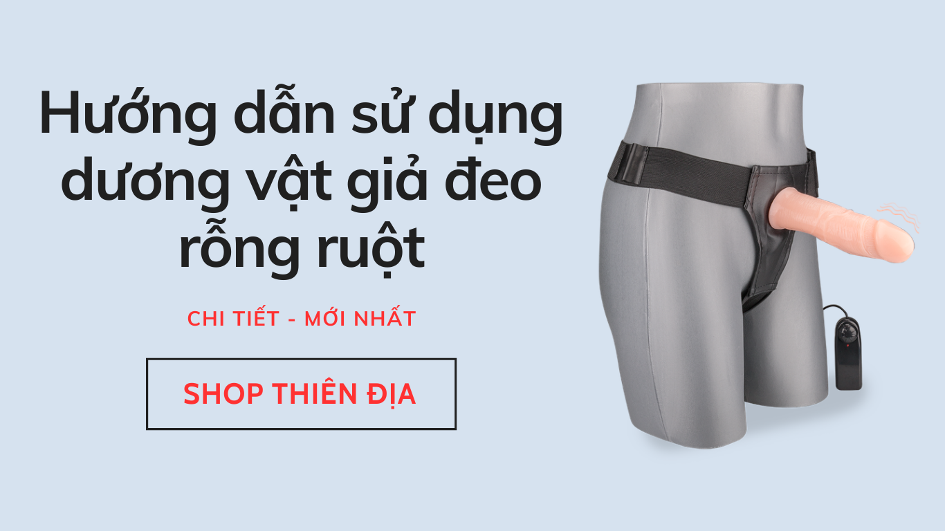 Dương vật giả đeo rỗng ruột: hướng dẫn sử dụng và lưu ý quan trọng