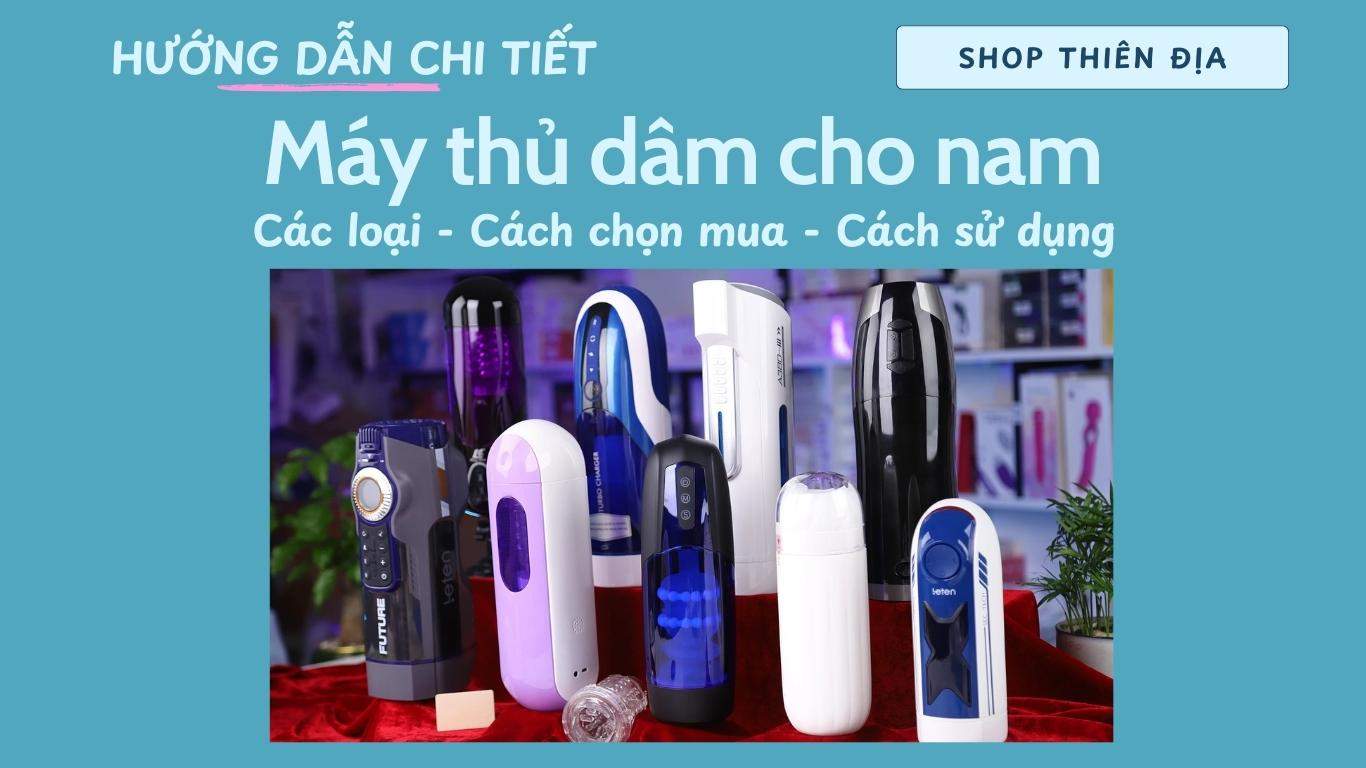 Máy thủ dâm cho nam: hướng dẫn chi tiết cho người mới bắt đầu